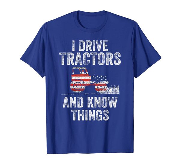 

i drive tractors and know things.farmers t-shirts funny, White;black