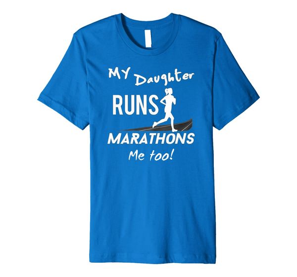 

Mom Dad Marathon Running T Shirt - Daughter Runs, Me Too!, Mainly pictures