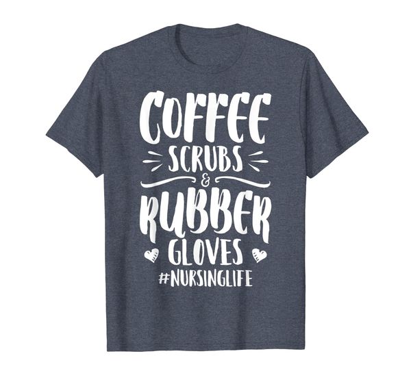 

Coffee Scrubs and Rubber Gloves T shirt Nurse Women Gifts, Mainly pictures