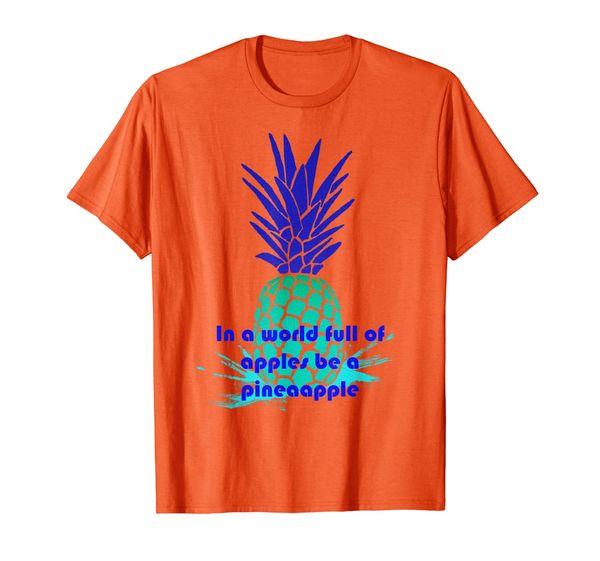 

in a world full of apples be a pineapple blue funny party t-shirt, White;black