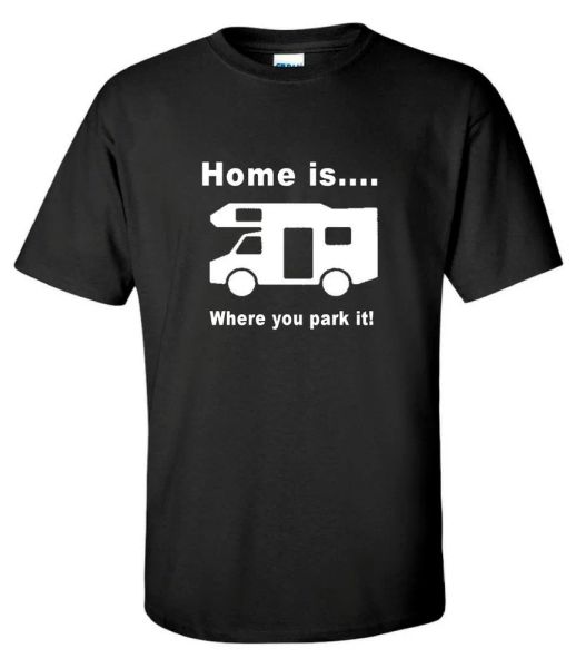 

"home is where you park it" motorhome camper t-shirt, White;black