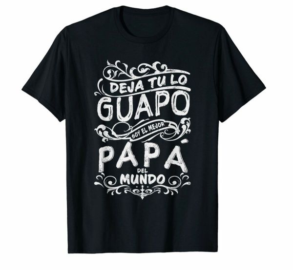

r2 deja tu lo guapo soy el mejor papa del mundo black t-shirt for father's day, White;black