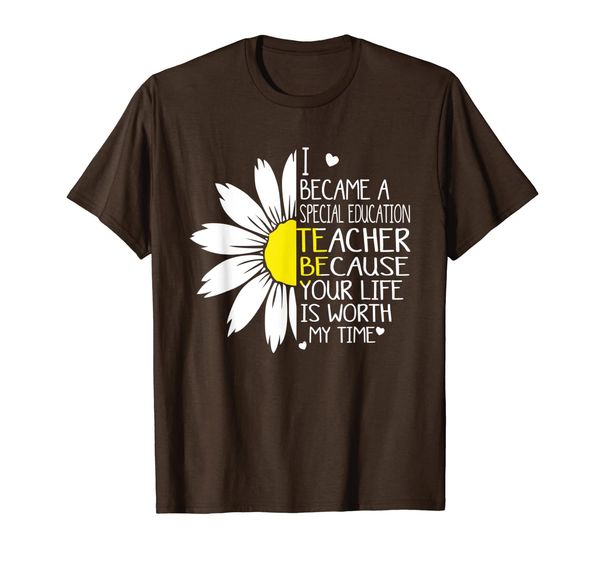

i became a special education teacher because your life is... t-shirt, White;black