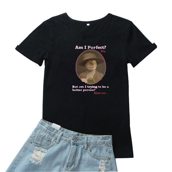 

women's t-shirt am i purfect but trying to be a better person tshirt women cartoons cats pattern t shirts loose white tees