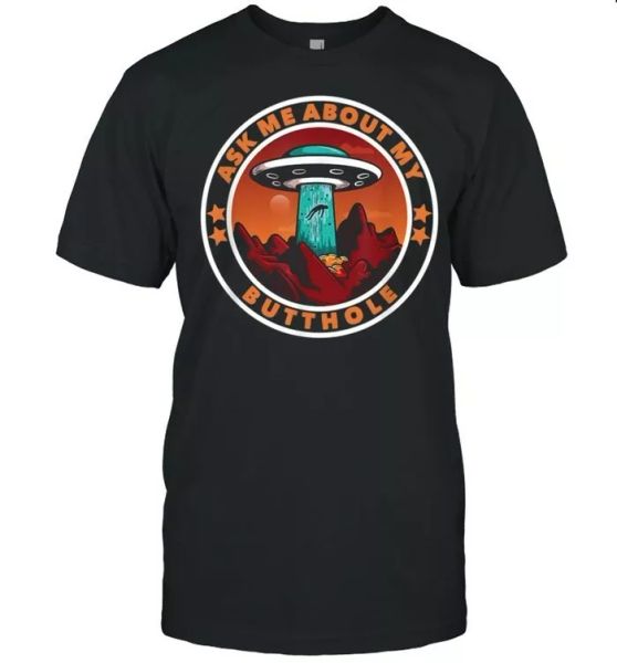 

ask me about my butthole ufo alien abduction t-shirt, White;black
