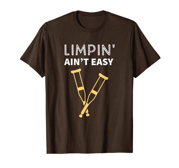

Limpin Aint Easy ACL Leg Injury Crutches T Shirt, Mainly pictures