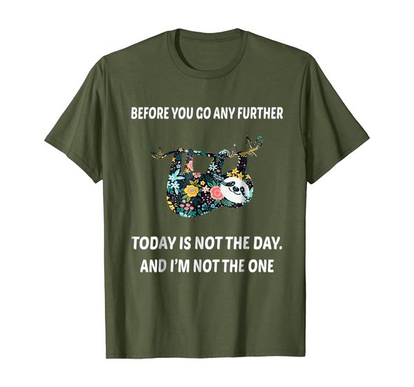 

today is not the day and i am not the one tshirt funny tee, White;black