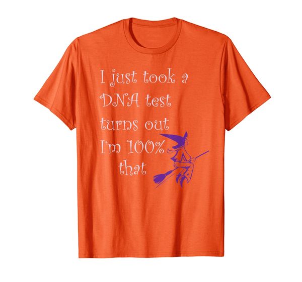 

i just took a dna test turns out i'm 100% that witch shirt, White;black