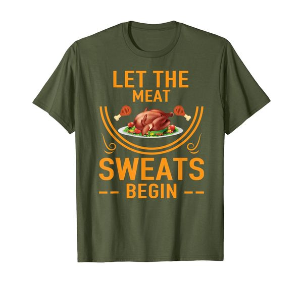 

Funny Thanksgiving design - Let The Meat Sweats Begin T-Shirt, Mainly pictures