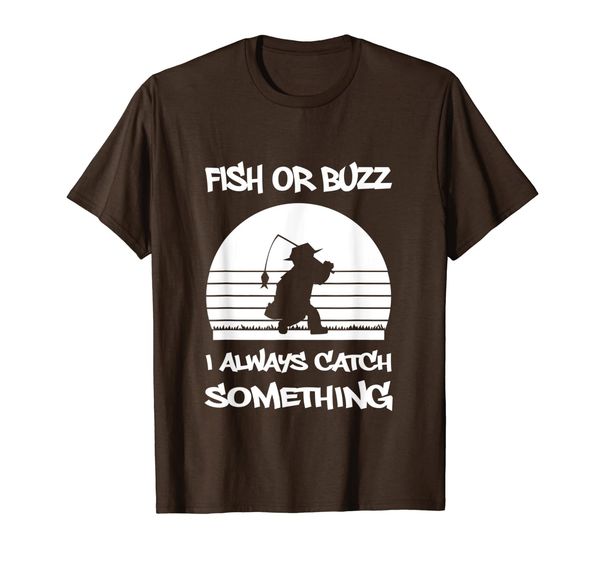 

fish or buzz i always catch something funny fishing bass t-shirt, White;black
