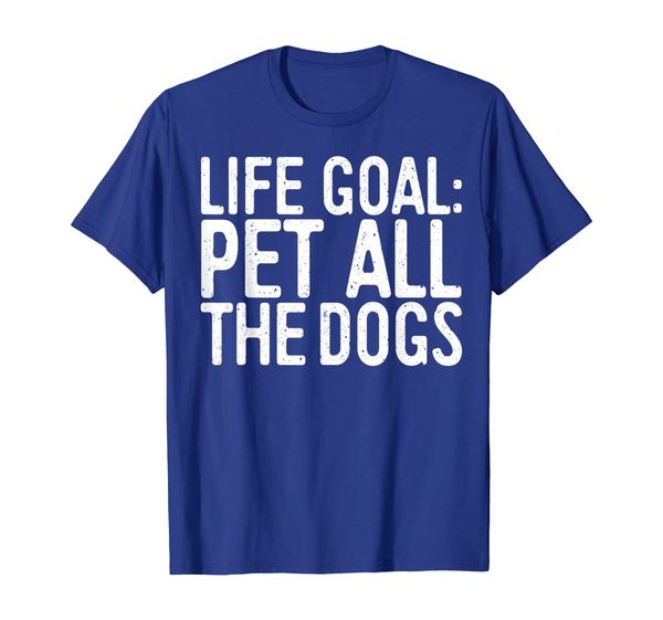 

life goal pet all the dogs t-shirt pet lover gift shirt, White;black
