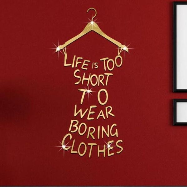 

wall stickers mirror life is too short to wear boring clothes with cothes stand acrylic for living room bedroom