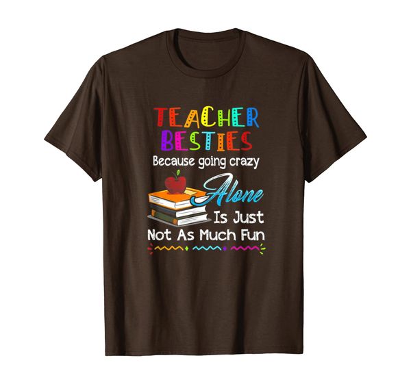 

teacher es because going crazy alone is not fun tshirt, White;black