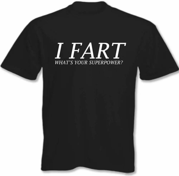 

farting t-shirt i fart what's your superpower mens funny tee top, White;black