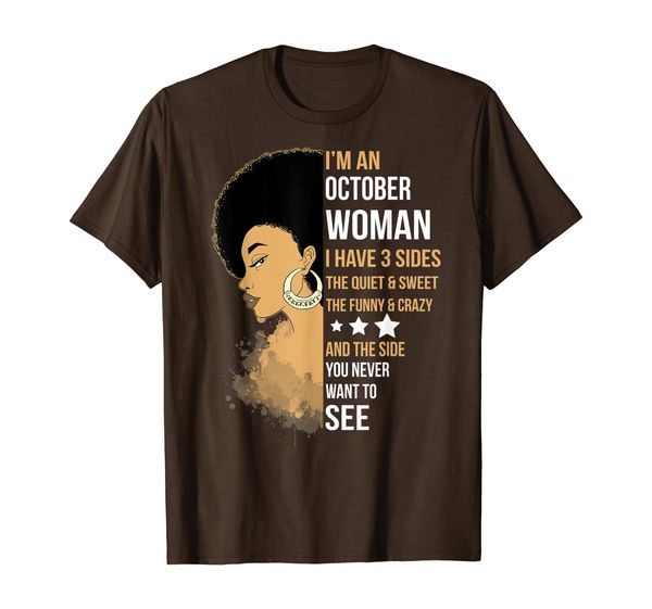 

funny i'm an october woman i have 3 sides t-shirt, White;black