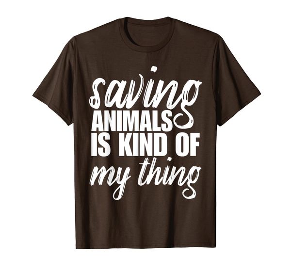 

saving animals is kinda my thing rescue adopt shirt wildlife, White;black