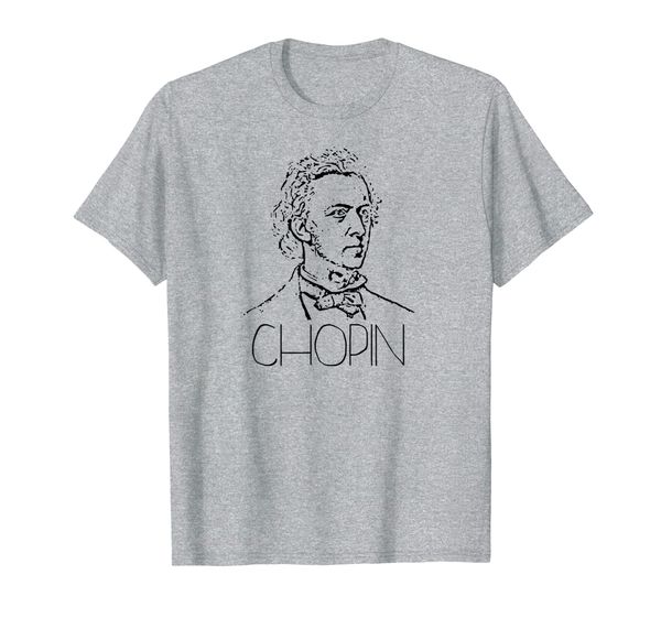 

Chopin T Shirt - Frederic Chopin - Classical Music for Piano, Mainly pictures