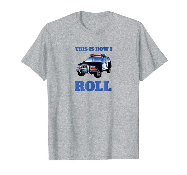 

This Is How I Roll Police Car Lights Law Enforcement Shirt, Mainly pictures