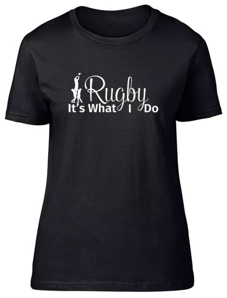 

rugby it's what i do fitted womens ladies t shirt, White;black