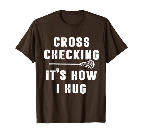 

Cross Checking It' How I Hug T-Shirt Funny Lacrosse, Mainly pictures
