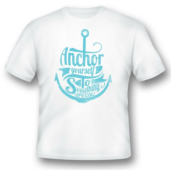 

anchor yourself to something special black or white tee shirt, White;black