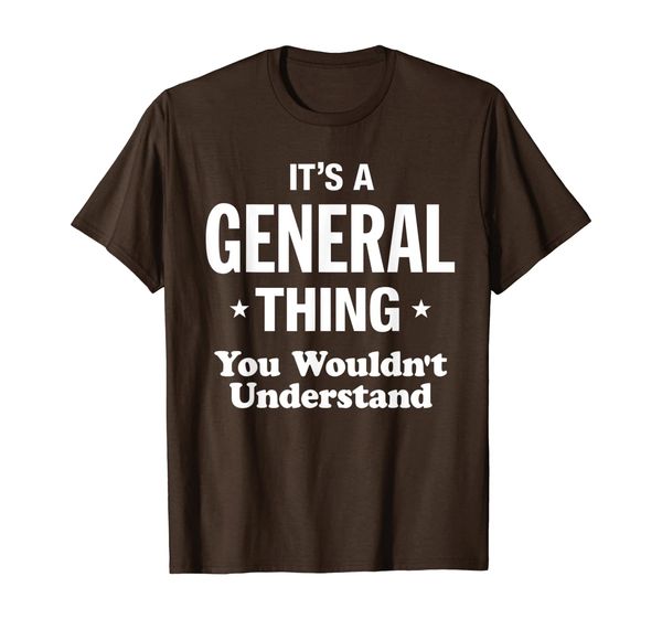 

General Thing You Wouldn't Understand Family Funny T-Shirt, Mainly pictures
