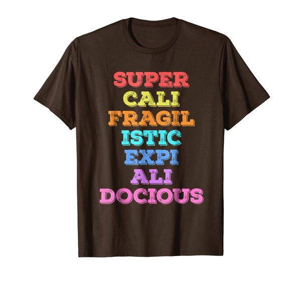 

SuperCaliFragilisticExpiAliDocious T-Shirt Awesome Shirt, Mainly pictures