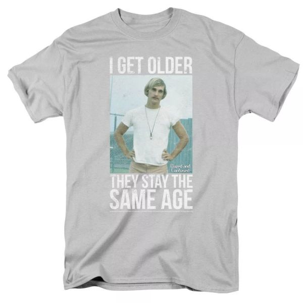

dazed and confused i get older t-shirt sizes s-3x new, White;black