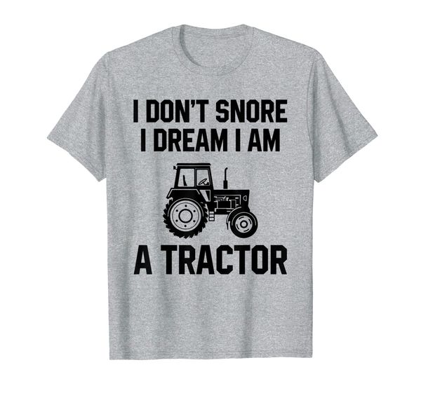 

i don't snore i dream i'm a tractor costume tractor gift t-shirt, White;black