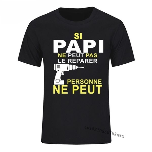 

si papi ne peut pas le rparer personne ne peut t-shirts short sleeve funny design t-shirt aesthetic tumblr man t shirt 210409, White;black