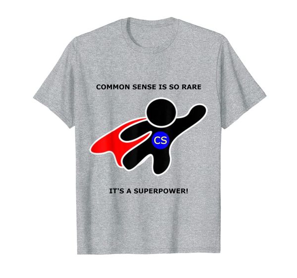 

common sense is so rare. it's a super power t-shirt, White;black
