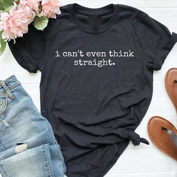 

women's t-shirt european clothing i can't even think straight letter printed funny inscription graphic tee shirt oversize women me, White