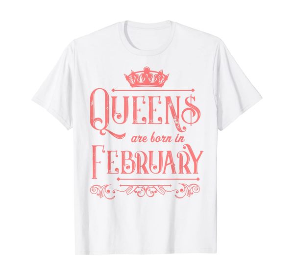 

queens are born in february royalty saying inspiring quote t-shirt, White;black