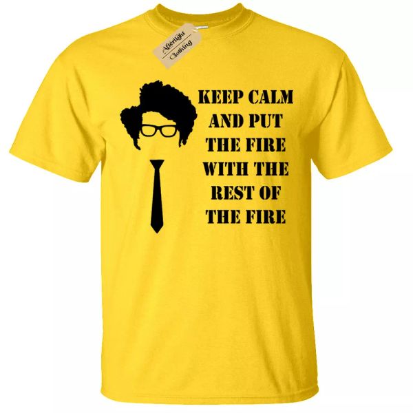

Keep Calm and Put the Fire T-Shirt Mens Funny IT Moss Quote quantity, White;black