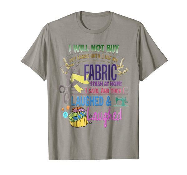 

I will not buy any Fabric until I use my Fabric T-shirt, Mainly pictures