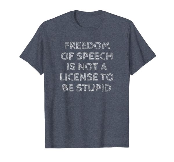 

om of speech is not a license to be stupid shirt, White;black