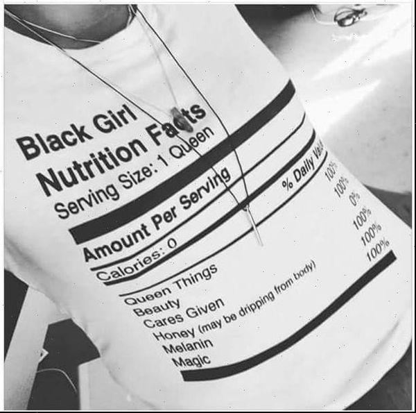

black girl women t shirt nutrition facts melanin queen humor tees summer tumblr quotes tee, White