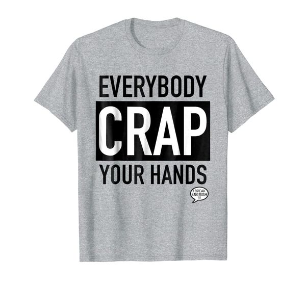 

i speak engrish funny t-shirt - everybody crap your hands, White;black