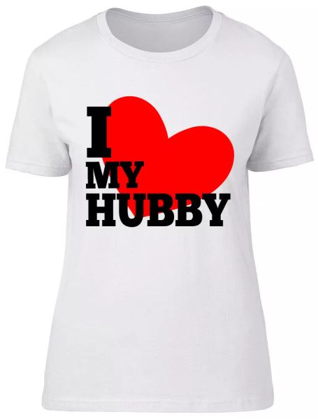 

i love my hubby ladies womens fitted t-shirt, White;black