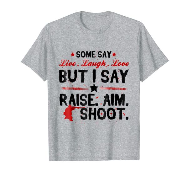 

funny hunting t shirt - raise. aim. shoot., White;black