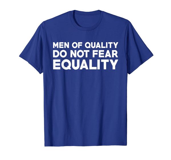 

men of quality do not fear equality tshirt feminist gift, White;black