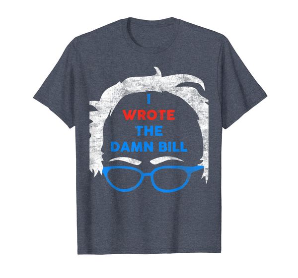 

i wrote the damn bill t-shirt bernie sanders 2020 shirt, White;black