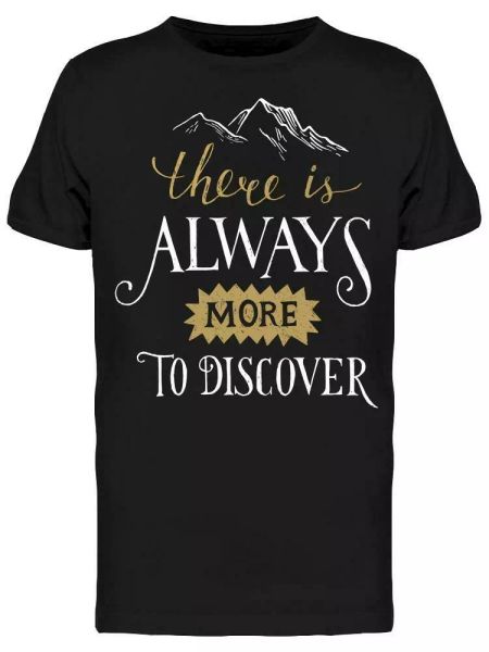 

there is always more tee men's -image by shutterstock, White;black