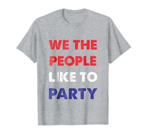 

we the people like to party shirt, 4th of july shirt, White;black