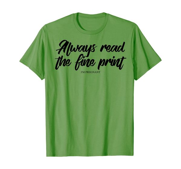 

Always Read The Fine Print I'm Pregnant Shirt | Pregger Gift, Mainly pictures