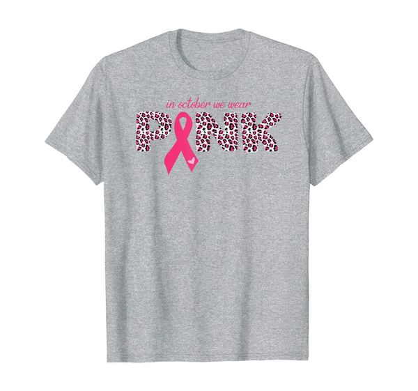 

In October We Wear Pink Leopard Breast Cancer Awareness T-Shirt, Mainly pictures