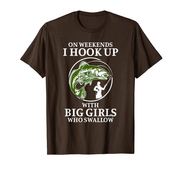 

On Weekends I Hook Up With Big Girls Who Swallow T-Shirt, Mainly pictures