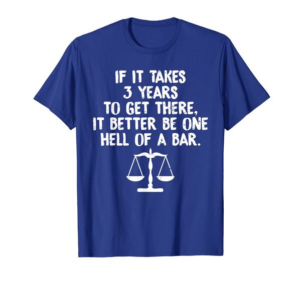

if it takes 3 years to get there it lawyer funny t-shirts, White;black