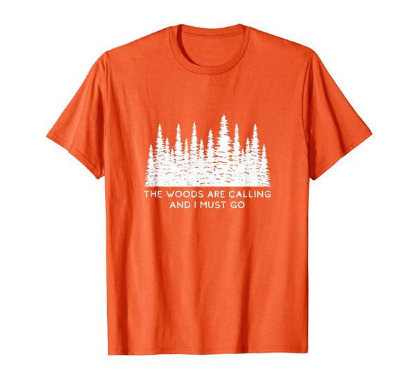 

The Woods are Calling and I Must Go T-Shirt, Mainly pictures