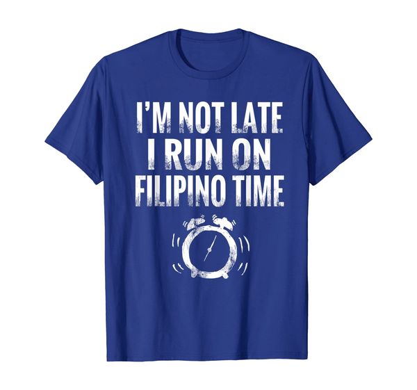 

Funny I'm Not Late I Run On Filipino Time T-Shirt, Mainly pictures